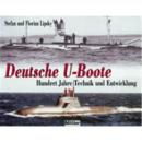 Deutsche U-boote - Hundert Jahre Technik und Entwicklung