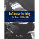 Lufthansa im Krieg - die Jahre 1939-1945 - Bd. 2:...
