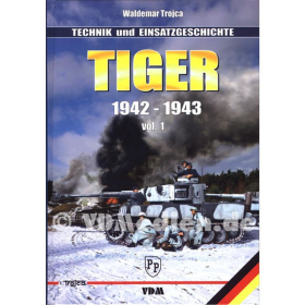 Tiger 1942-1943 Technik- und Einsatzgeschichte Band 1 &amp; Mapbook - Waldemar Trojca