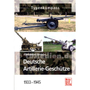 Deutsche Artillerie-Gesch&uuml;tze 1933-1945- Typenkompass