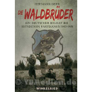 Die Waldbr&uuml;der - Ein deutscher Soldat bei estnischen...