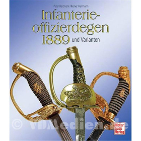 Infanterie Offizierdegen 1889 und Varianten - Reiner Herrmann / Peter Hartmann