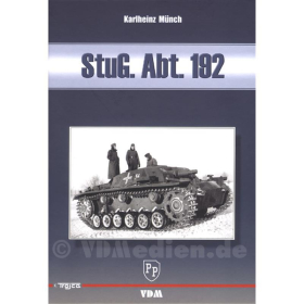 StuG. Abt. 192 - Einsatz- und Bilddokumentation der Sturmgesch&uuml;tz-Abteilung 192 (Totenkopf-Abteilung) 1940-1942 Stug.Abt.  M&uuml;nch Trojca