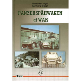 Panzersp&auml;hwagen at War - Waldemar Trojca / Karlheinz M&uuml;nch