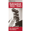 Ruhrgebiet 1933-1945 - Der historische Reisef&uuml;hrer -...