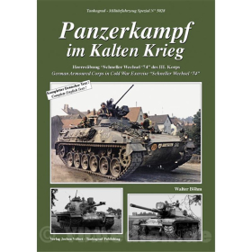Panzerkampf im Kalten Krieg - Heeres&uuml;bung Schneller Wechsel `74 des III. Korps Tankograd Milit&auml;rfahrzeug Spezial Nr. 5028