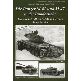 Die Panzer M 41 und M 47 in der Bundeswehr - Tankograd-Milit&auml;rfahrzeug Spezial Nr. 5012