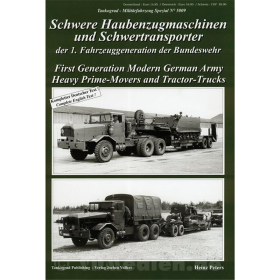 Schwere Haubenzugmaschinen und Schwertransporter der 25-to Klasse der 1. Fahrzeuggeneration der Bundeswehr - Tankograd Milit&auml;rfahrzeug Spezial  Nr. 5009