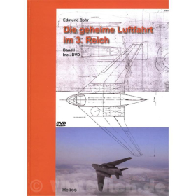 Die geheime Luftfahrt im 3. Reich - Band 1, inkl. DVD - Edmund Bohr