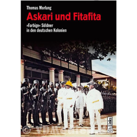 Askari und Fitafita - &raquo;Farbige&laquo; S&ouml;ldner in den deutschen Kolonien - Thomas Morlang