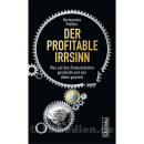 Der profitable Irrsinn - Was auf den Finanzm&auml;rkten...