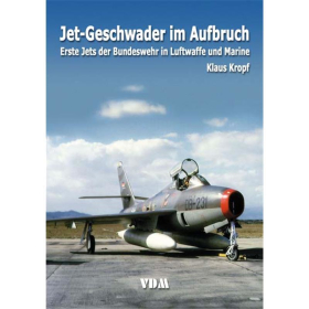 Kropf The Dawn of Jet Fighter Wings First Jets of West German Air Force Luftwaffe Navy 