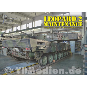 Kampfpanzer Leopard 2 in Wartung und Instandsetzung - Leopard 2 Maintenance - Tankograd In Detail - J. Vollert
