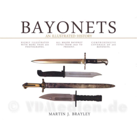 Bayonets - An Illustrated History - Martin J. Brayley