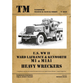 U.S. WWII Ward Lafrance &amp; Kenworth M1 &amp; M1A1 Heavy Wreckers Tankograd Technical Manual Series 6029
