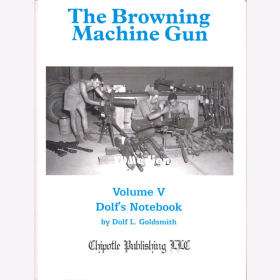 Goldsmith - The Browning Machine Gun VOL V - Dolfs Notebook Waffen