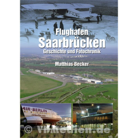 Flughafen Saarbr&uuml;cken - Geschichte und Fotochronik - Zweibr&uuml;cken - M. Becker
