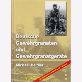 Deutsche Gewehrgranaten und Gewehrgranatger&auml;te bis 1945 - Michael Heidler
