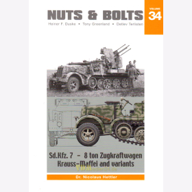 Nuts &amp; Bolts 34: Sd.Kfz.7 - 8 ton Zugkraftwagen Krauss-Maffei and variants / N. Hettler