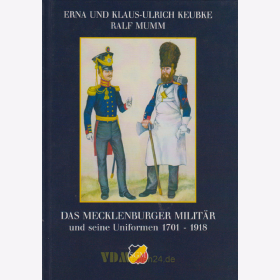 Das Mecklenburger Milit&auml;r und seine Uniformen 1701 - 1918 - Keubke / Keubke / Mumm - SGM 15