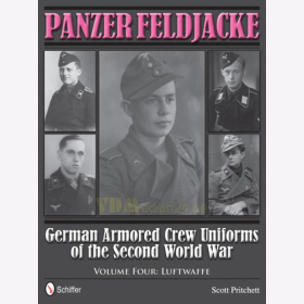 Panzer Feldjacke: German Armored Crew Uniforms of the Second World War - Volume Four: Luftwaffe - Scott Pritchett