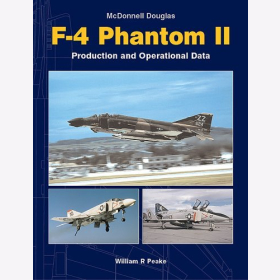 Mc Donnell Douglas F-4 Phantom II - Production and Operational Data - William R Peake