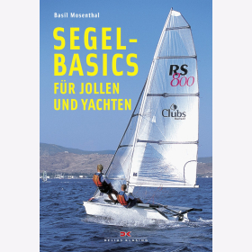 Mosenthal Segel-Basics f&uuml;r Jollen und Yachten