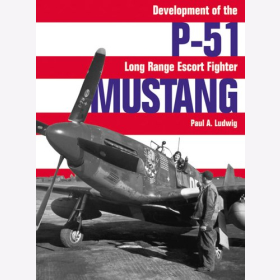 Ludwig - P-51 Mustang: Development of the Long-Range Escort Fighter
