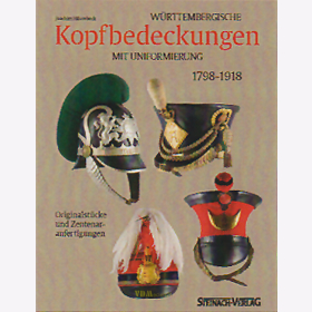 W&uuml;rttembergische Kopfbedeckungen mit Uniformierung, 1798-1918 - J. Hilsenbeck