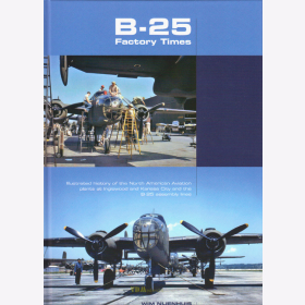B-25 Factory Times - Illustrated History of the North American Aviation Plants - Nijenhuis