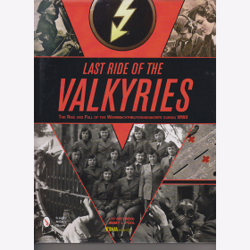 Last Ride of the Valkyries - The Rise and Fall of the Wehrmachthelferinnenkorps during WWII - J. L. Pool
