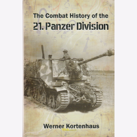 The Combat History of the 21. Panzer Division - W. Kortenhaus