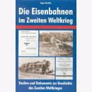 Die Eisenbahnen im Zweiten Weltkrieg - Studien und...
