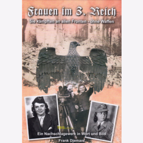 Frauen im 3. Reich - Sie k&auml;mpften an allen Fronten - ohne Waffen