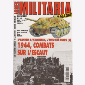 1944, Combats sur Lescaut dArnhem a Walchern, lautomne perdu (2) Kampf auf der Schelde Arnheim Walchern (Militaria Magazine Hors-Serie Nr. 32)