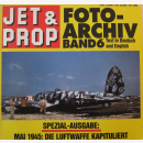 Jet&amp;Prop FOTO-ARCHIV 6 Mai 1945 Die Luftwaffe...