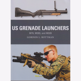 Rottman: US Grenade Launchers M79, M203 &amp; M320 (Osprey Weapon Nr. 57)