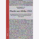 Flucht aus Afrika 1943 - Die abenteuerliche Flucht des...