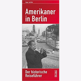 Juchler Amerikaner in Berlin Der historische Reisef&uuml;hrer