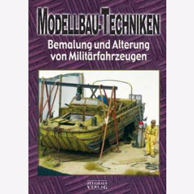 Modellbau-Techniken - Bemalung und Alterung von Milit&auml;rfahrzeugen Teil 3