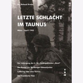 Krebs Last Battle in the Taunus Frankfurt Area April 1945 6th Mountain Division North Fahnenjunker Air War