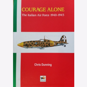 Dunning Courage Alone The Italian Air Force 1940-1943