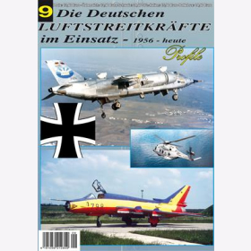 Die Deutschen Luftstreitkr&auml;fte im Einsatz 9 Profile 1956 bis heute