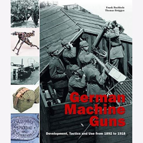 Buchholz / Br&uuml;ggen German Machine Guns Development, Tactics and Use from 1892 to 1918