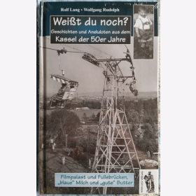 Lang/Rudolf Wei&szlig;t du noch? Geschichten und Anekdoten aus dem Kassel der 50er J.