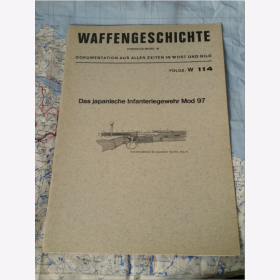 K. Th. von Sauer - Waffengeschichte Chronica-Reihe: W Folge: W114 Das japanische Infanteriegewehr Mod 97 Waffengeschichte, Waffentechnik, Waffenkunde