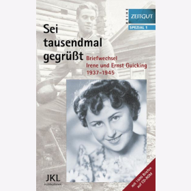 Guicking Sei tausendmal gegr&uuml;&szlig;t Briefwechsel Irene und Ernst Guicking 1937-1945
