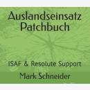 Schneider Auslandseinsat Patchbuch ISAF &amp; Resolute...