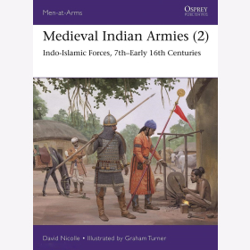 Nicolle Medieval Indian Armies 2 Indo-Islamic Forces 7.-16. Jahrhundert Osprey Men-at-Arms  552 Mittelalterliche Indische Armeen 2