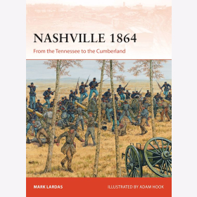 Nashville 1864 From the Tennessee to the Cumberland Osprey Campaign 314